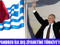 PAPANDREU�NUN �LK DI� GEZ�S� T�RK�YE�YE