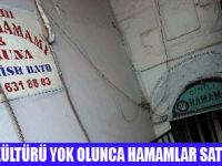HAMAM K�LT�R� YOK OLDU