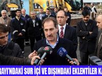 BAKAN G�NAY, EKLENT�LER KALDIRILACAK