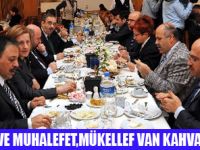 VEK�LLER VAN KAHVALTISINDA BULU�TU