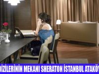 SHERATON ATAK�Y D�Z�LER�N MEKANI OLDU