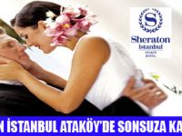 SHERATON ATAK�Y�DE D���N KEYF�