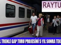 �ZEL TRENLE GAP TURU BA�LADI