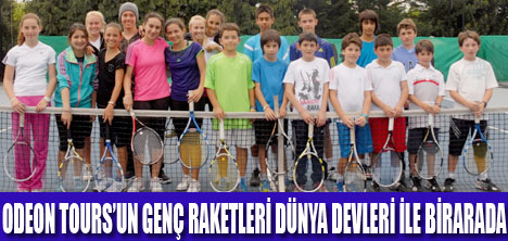 ODEON TOURS GEN� RAKETLER TURNUVASI