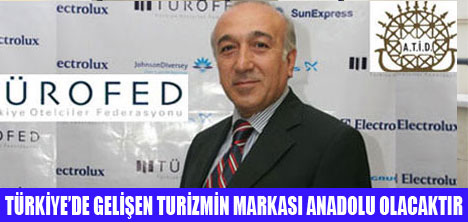 ANADOLU TUR�ZM�N MARKASI OLACAK