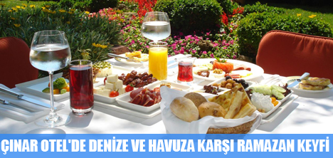 ÇINAR OTEL'DE RAMAZAN KEYFİ