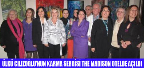 KARMA SERGİ THE MADISON OTELDE AÇILDI