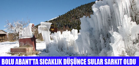ABANT'TA  SULAR SARKIT OLDU