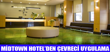 MİDTOWN HOTEL 3 RYİ BENİMSİYOR