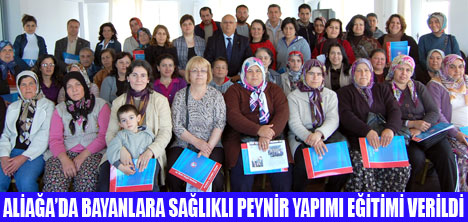 ALİAĞADA BAYANLAR PEYNİR EĞİTİMİ ALDI