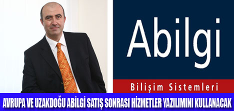 ABİLGİ AVRUPA VE UZAKDOĞUYA AÇILIYOR