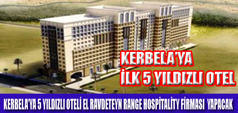 KERBELAYA İLK 5 YILDIZLI OTEL YAPILIYOR