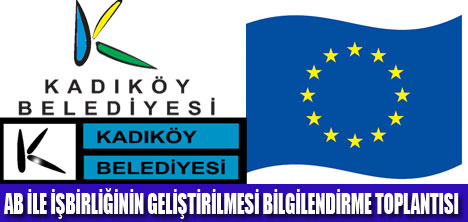 KADIKÖYDE AB İŞBİRLİĞİ TOPLANTISI