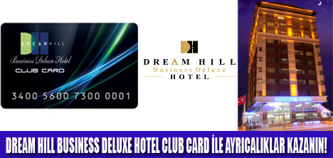 DREAM HILL'İN  CLUB CARD AVANTAJI