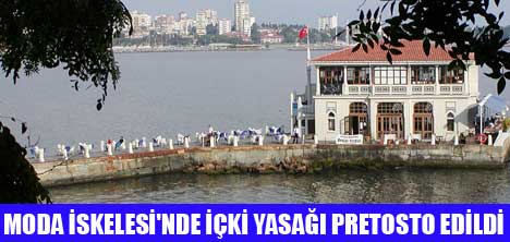 MODA SAKİNLERİ TARİHİ MODA İSKELESİ ÖNÜNDE İÇKİ PRETOSTOSU YAPTI