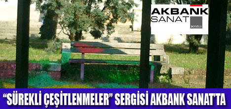 AKBANK SANATSEVERLERİ BULUŞTURUYOR