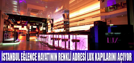 LUX 7 EKİMDE KAPILARINI AÇIYOR
