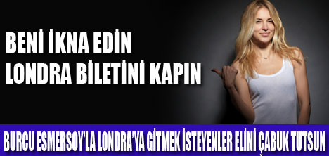 BURCUYU İKNA ET LONDRA BİLETİNİ KAP