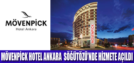 MÖVENPİCK HOTEL SÖĞÜTÖZÜ’NDE AÇILDI