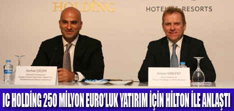 IC HOLDİNG HİLTON İLE  EL SIKIŞTI