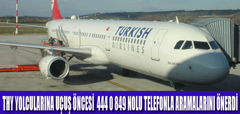 THY UÇUŞ ÖNCESİ YOLCULARINI UYARDI