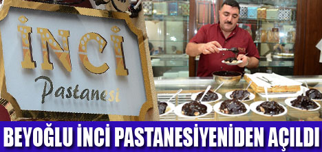 TARİHİ İNCİ PASTANESİ YENİ YERİNDE
