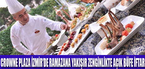 CROWNE PLAZA İZMİR’DE İFTAR MENÜSÜ