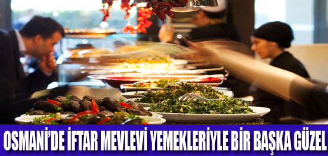 MEVLEVİ MUTFAĞI OSMANİ’DE