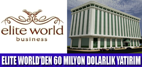 ELITE WORLD  YATIRIMLARINA DEVAM EDİYOR