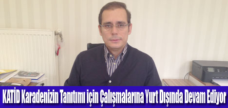 KATİD Yurtdışı Tanıtımlarına Başladı