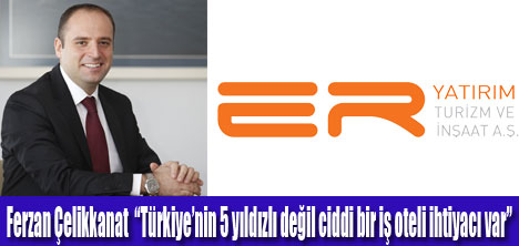 Türkiye’de ciddi bir iş oteli ihtiyacı var