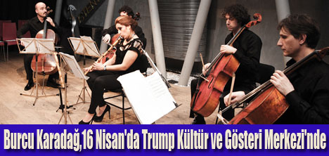 Trump Kültür ve Gösteri Merkezi'nde müzik ziyafeti