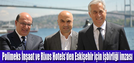 Polimeks İnşaat ile Rixos Hotels İşbirliği