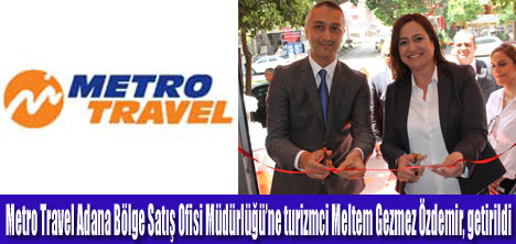 METRO TRAVEL ADANA’DA SATIŞ OFİSİ AÇTI