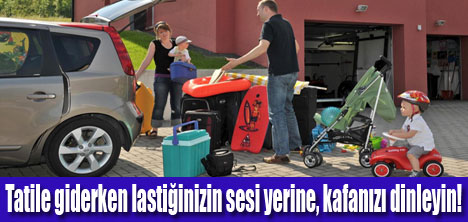 Tatile giderken kafanız rahat olsun!