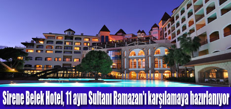 Sirene Belek Hotel'de Ramazan Keyfi