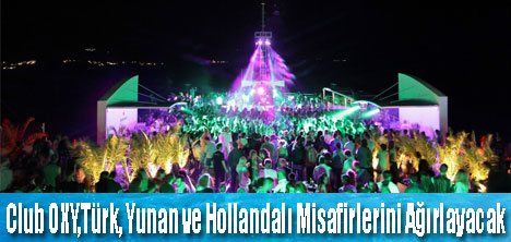 Club OXY, açılış partisiyle sezona merhaba dedi