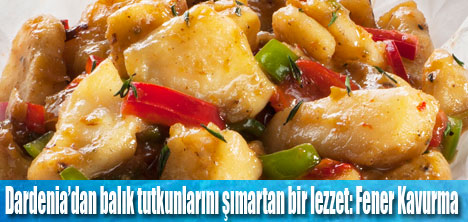 Dardenia’dan Fener Kavurma