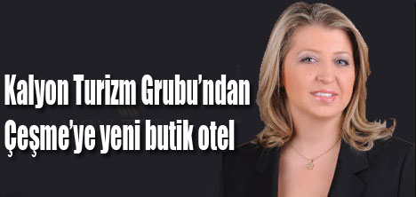Kalyon Turizm Grubu’ndan Çeşme’ye yeni butik otel