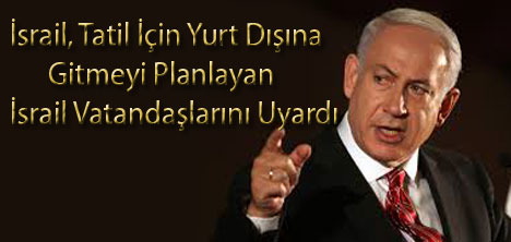 İsrail'den  40 Bölgeye Seyahat Uyarısı