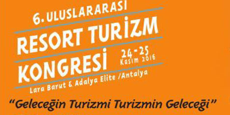 6. Uluslararası Resort Turizm Kongresi başlıyor