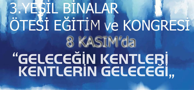 Yeşil Rapido 3. Yeşil Binalar ve Ötesi Konferansı 8 Kasım 2017’de 