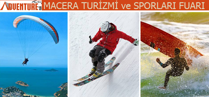 Türkiye’nin ilk Macera Turizmi ve Sporları Fuarı ‘Adventure Turkey’