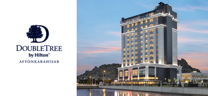 Doubletree By Hilton Afyonkarahisar Türkiye'deki 19, Avrupa'daki 105 DoubleTree by Hilton tesisinin arasına katıldı