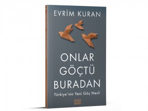Türkiye’nin Yeni Göç Nesli ONLAR GÖÇTÜ BURADAN 