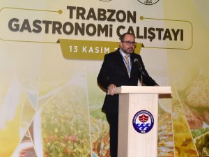Trabzon’da Gastronomi Çalıştayı düzenlendi