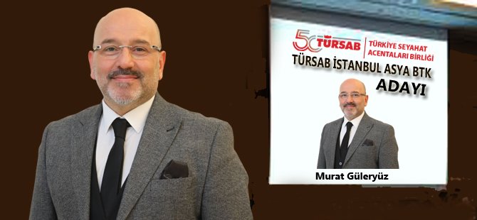 TÜRSAB Asya BTK Başkan Adayıyım