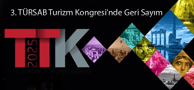 3. TÜRSAB Turizm Kongresi'ne Son 5 Gün!