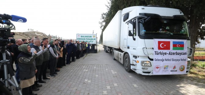 100 bin fidan kardeş ülke için yola çıktı