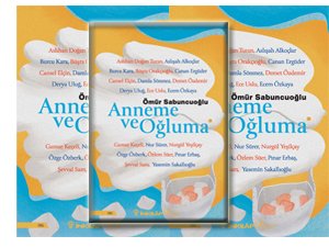 Ömür Sabuncuoğlu’ndan “Anneme ve Oğluma